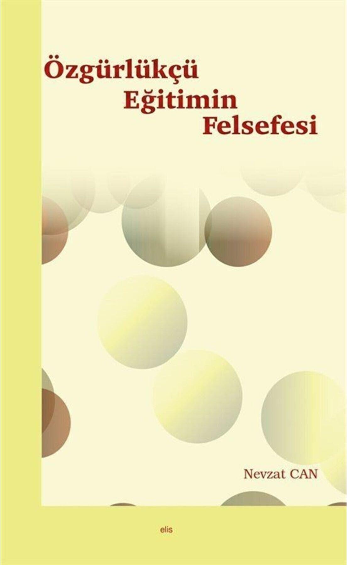 Özgürlükçü Eğitimin Felsefesi | Elis Yayınları (Ciltsiz)