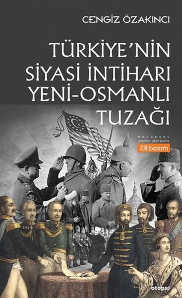 Türkiye'nin Siyasi İntiharı - Yeni-Osmanlı Tuzağı | Otopsi Yayınevi - Araştırma-İnceleme Dizisi (İnce Kapak)  - Resim 1