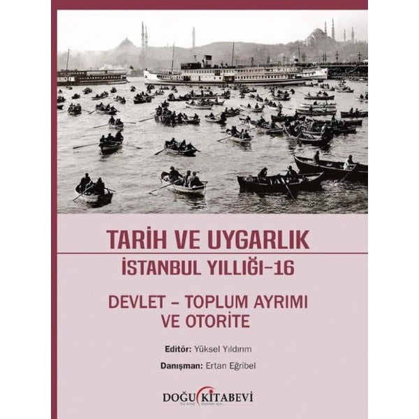 Tarih ve Uygarlık İstanbul Yıllığı 16 - Devlet-Toplum Ayrımı ve Otorite | Doğu Kitabevi (İnce Kapak)