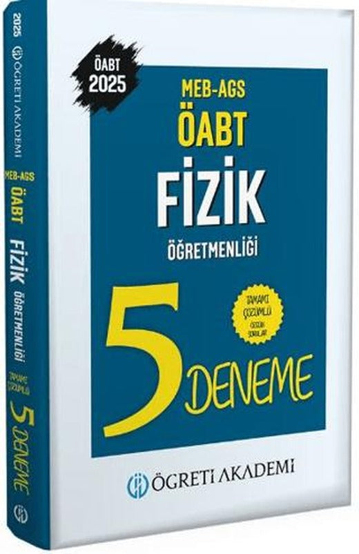 2025 MEB AGS ÖABT Fizik Öğretmenliği Tamamı Çözümlü 5 Deneme | Öğreti Akademi (Ciltsiz)