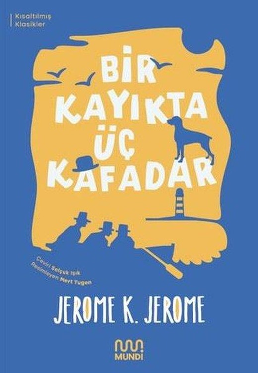 Bir Kayıkta Üç Kafadar - Kısaltılmış Metin | Mundi (e-Kitap)