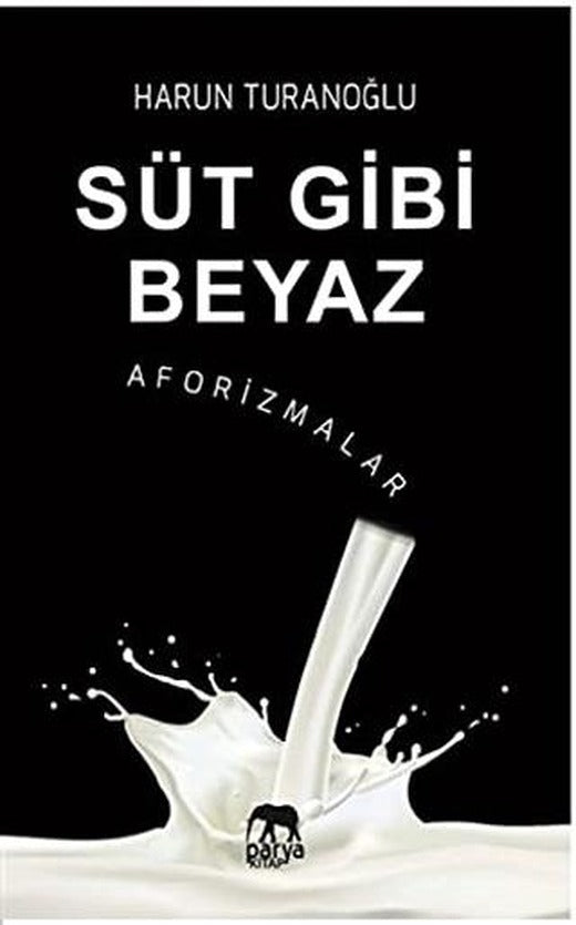 Süt Gibi Beyaz - Aforizmalar