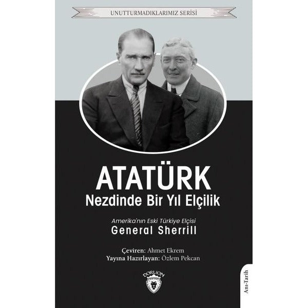Atatürk Nezdinde Bir Yıl Elçilik - Unutturmadıklarımız Serisi | Dorlion Yayınevi