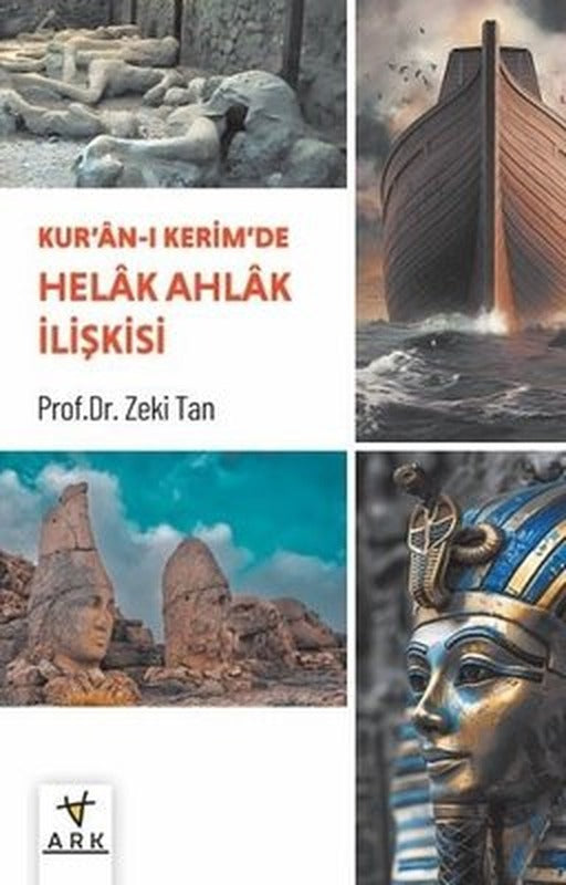 Kur'an-ı Kerim'de Helak Ahlak İlişkisi | Ark Kitapları (İnce Kapak)