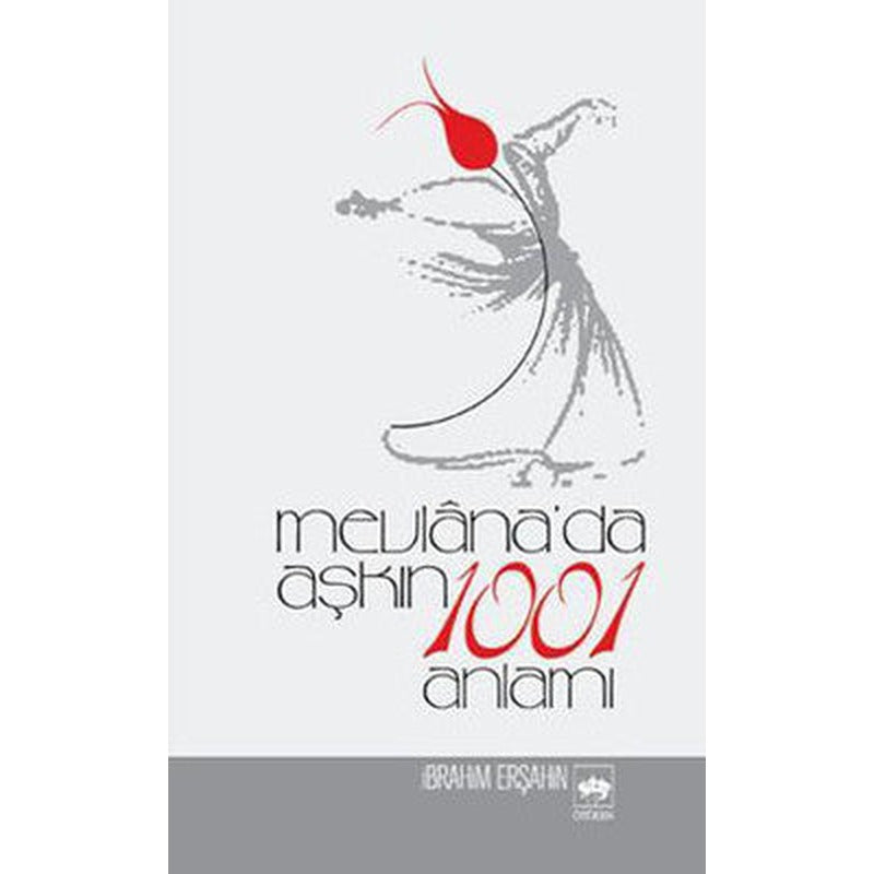 Mevlana'da Aşkın 1001 Anlamı | Ötüken Neşriyat