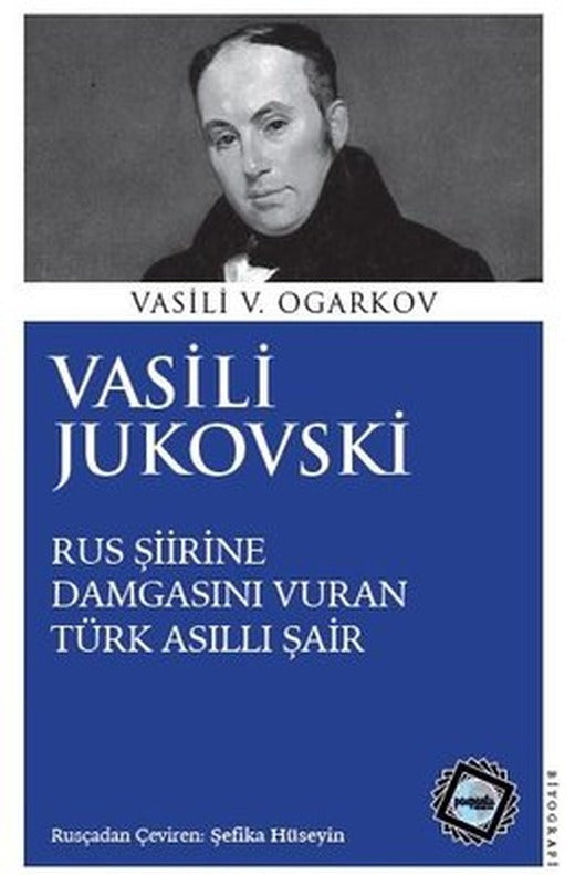 Vasili Jukovski - Rus Şiirine Damgasını Vuran Türk Asıllı Şair | Paspartu Yayınları (İnce Kapak)