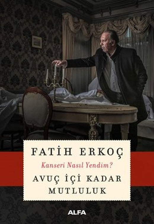 Avuç İçi Kadar Mutluluk-Kanseri Nasıl Yendim? | Alfa Yayınları