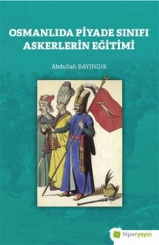 Osmanlıda Piyade Sınıfı Askerlerin Eğitimi | Hiperlink