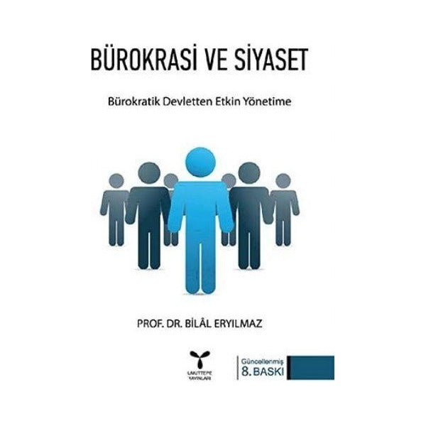 Bürokrasi ve Siyaset: Bürokratik Devletten Etkin Yönetime | Umuttepe Yayınları (Ciltsiz)
