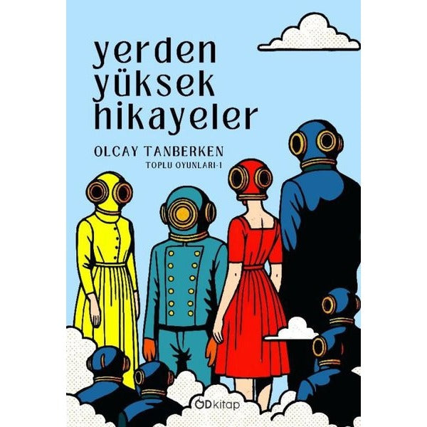 Yerden Yüksek Hikayeler - Toplu Oyunları 1 | OD Kitap (İnce Kapak)