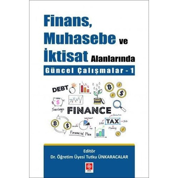 Finans Muhasebe ve İktisat Alanlarında Güncel Çalışmalar-1 | Ekin Basım Yayın (İnce Kapak)