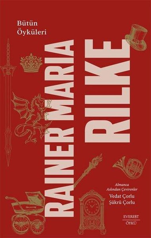 Rainer Maria Rilke - Bütün Öyküleri | Everest Yayınları (Ciltli)