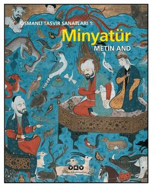 Osmanlı Tasvir Sanatları 1: Minyatür | Yapı Kredi Yayınları (Ciltli)