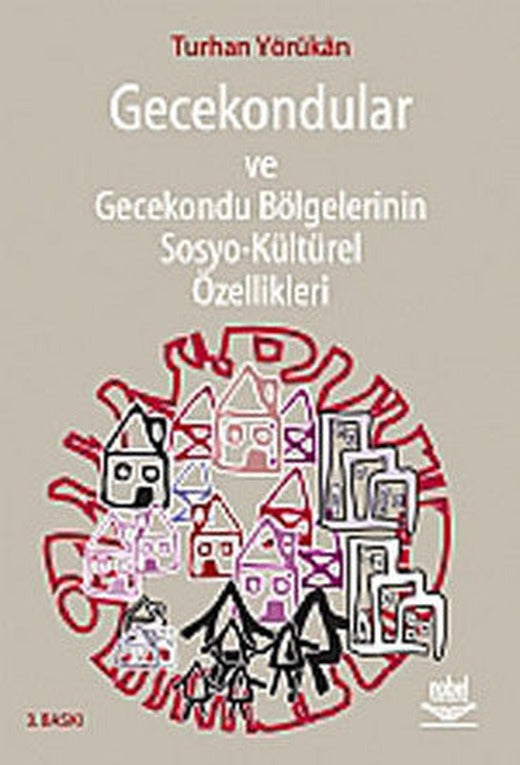 Gecekondular ve Gecekondu Bölgelerinin Sosyo-Kültürel Özellikleri | Nobel Akademik Yayıncılık