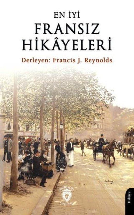 En İyi Fransız Hikayeleri | Dorlion Yayınları (Ciltsiz)