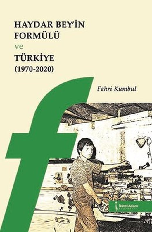 Haydar Bey'in Formülü ve Türkiye 1970 - 2020 | İkinci Adam Yayınları