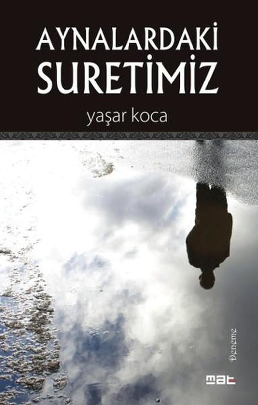 Aynalardaki Suretimiz | Mat Kitap (İnce Kapak)