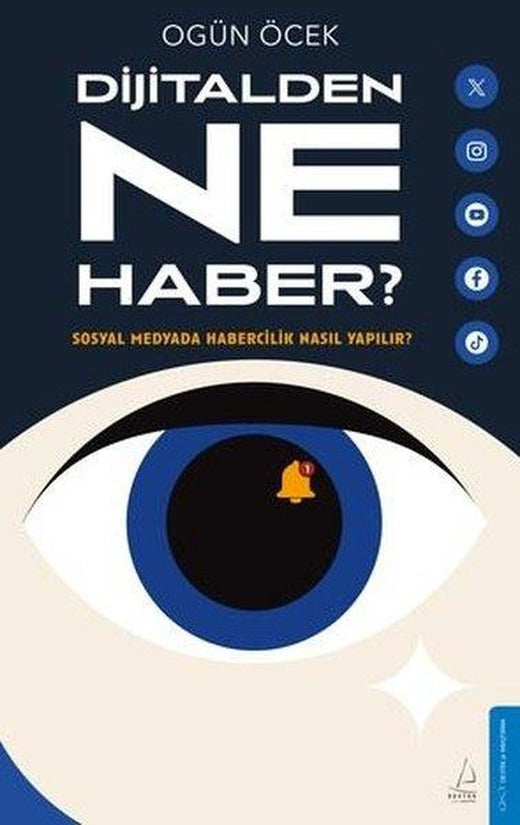 Dijitalden Ne Haber? Sosyal Medyada Habercilik Nasıl Yapılır? | Destek Yayınları (İnce Kapak)