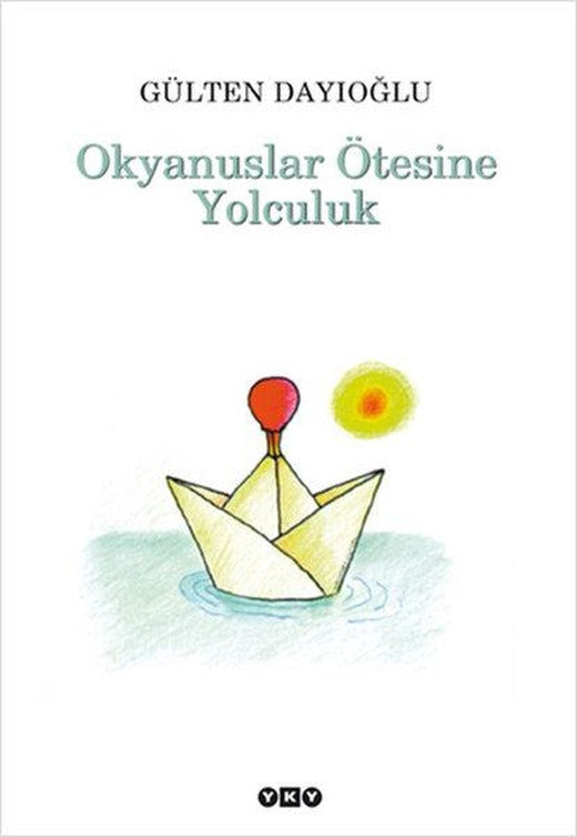 Okyanuslar Ötesine Yolculuk | Yapı Kredi Yayınları (İnce Kapak)