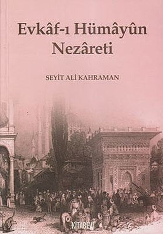 Evkaf-ı Hümayun Nezareti | Kitabevi Yayınları