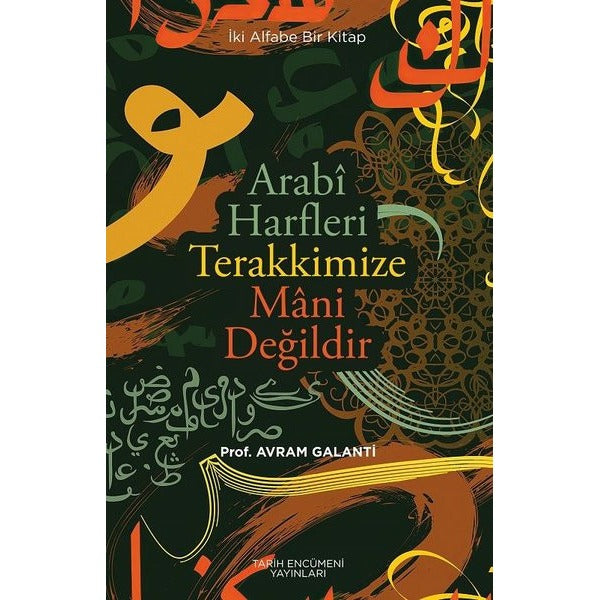 Arabi Harfleri Terakkimize Mani Değildir