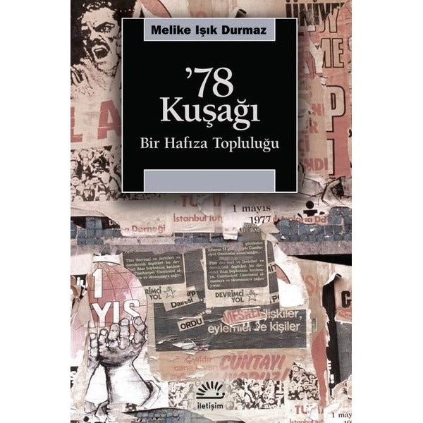 78 Kuşağı - Bir Hafıza Topluluğu | İletişim Yayınları (İnce Kapak)