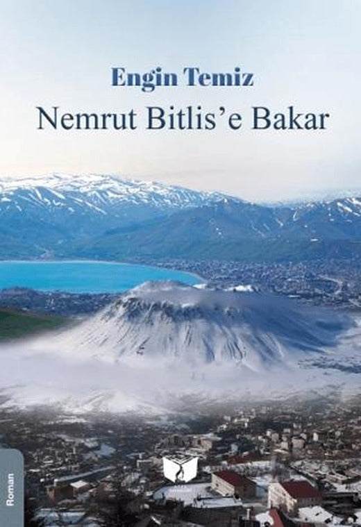 Nemrut Bitlis'e Bakar | Ateş Yayınları (Ciltsiz)