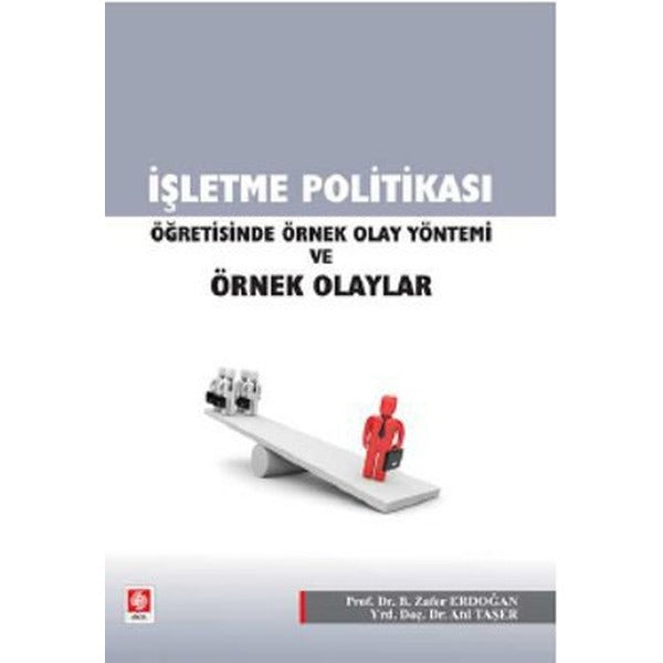 İşletme Politikası Öğretisinde Örnek Olay Yöntemi ve Örnek Olaylar