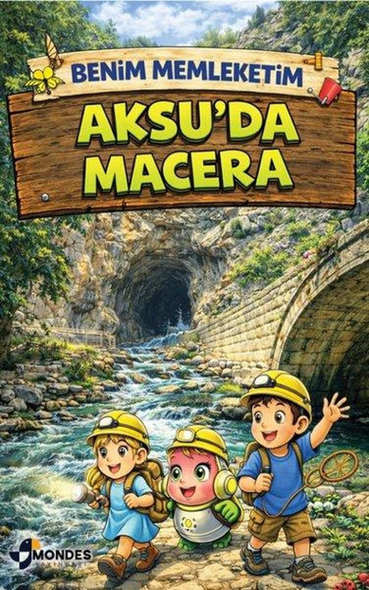 Benim Memleketim Aksu'da Macera | Mondes Yayınları (İnce Kapak)