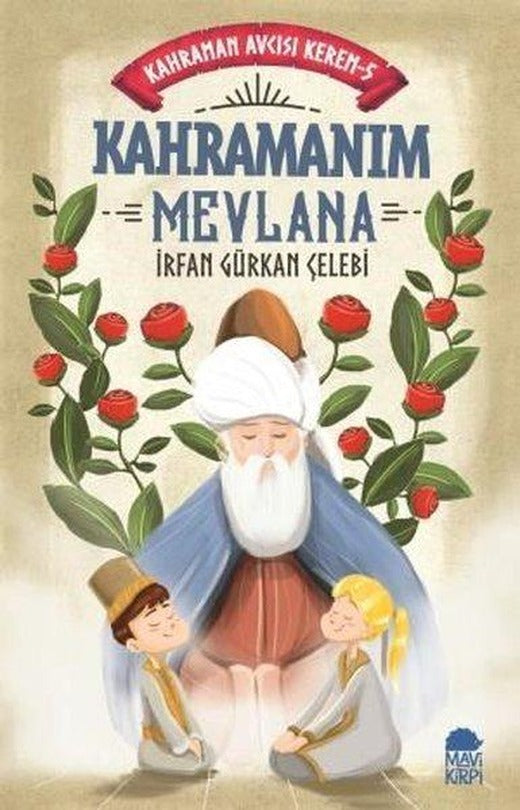 Kahramanım Mevlana: Kahraman Avcısı Kerem-5 | Mavi Kirpi (İnce Kapak)