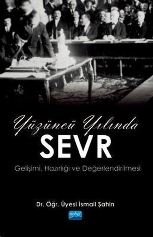 Yüzüncü Yılında Sevr | Nobel Akademi Yayıncılık