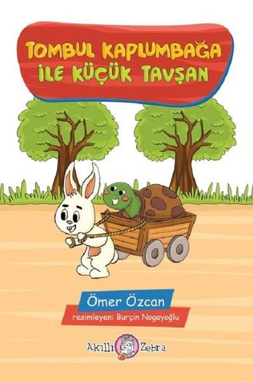Tombul Kaplumbağa ile Küçük Tavşan | Akıllı Zebra (İnce Kapak)