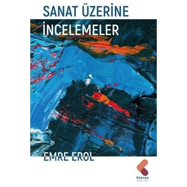 Sanat Üzerine İncelemeler | Klaros Yayınları
