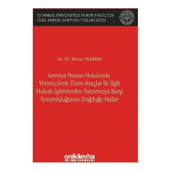 Sermaye Piyasası Hukukunda Yöneticilerin Türev Araçlar ile İlgili Hukuki İşlemlerden Yatırımcıya Kar | On İki Levha Yayıncılık (Ciltli)