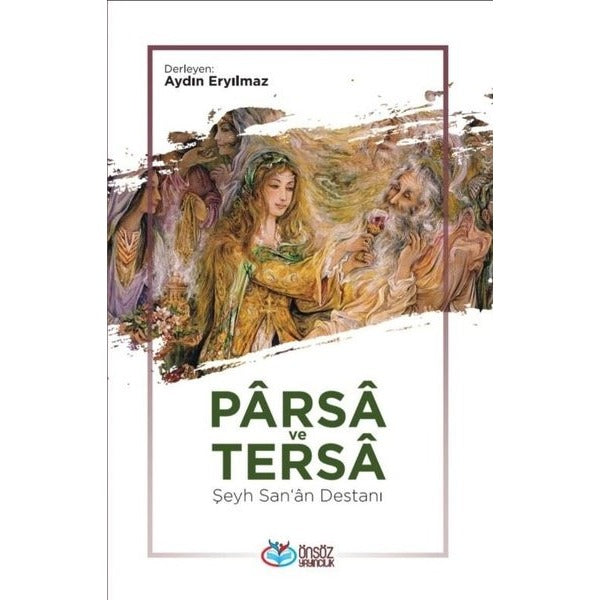Parsa ve Tersa - Şeyh San'an Destanı | Önsöz Yayıncılık (İnce Kapak)