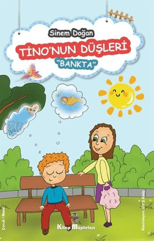 Tino'nun Düşleri - Bankta | Kitap Müptelası Yayınları (Ciltsiz)