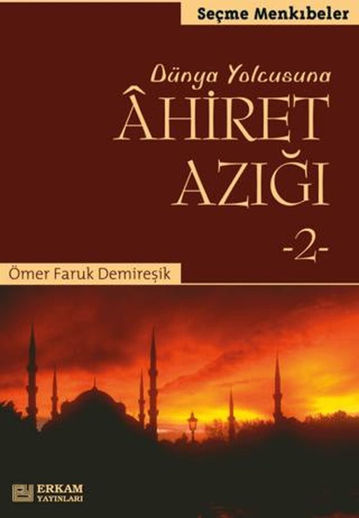 Dünya Yolcusuna Ahiret Azığı 2 | Erkam Yayınları (Ciltsiz)