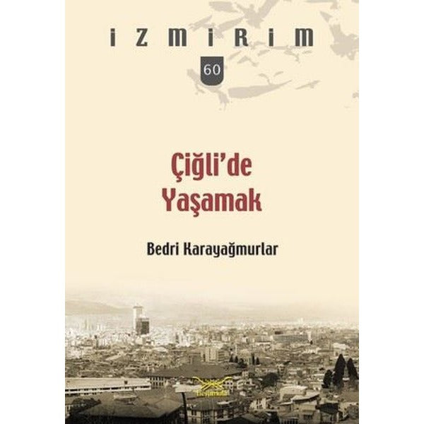 Çiğli’de Yaşamak