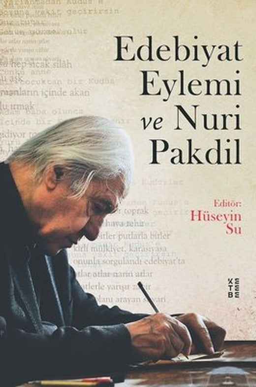 Edebiyat Eylemi ve Nuri Pakdil | Ketebe Yayınları