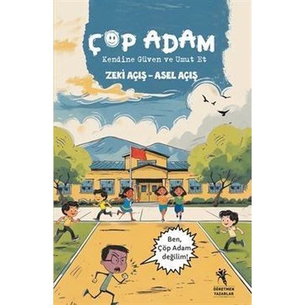 Çöp Adam - Kendine Güven ve Umut Et |Öğretmen Yazarlar Yayınları (İnce Kapak)