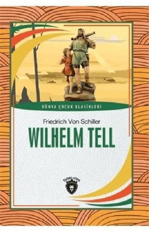 Wilhelm Tell | Dorlion Yayınları (Ciltsiz)