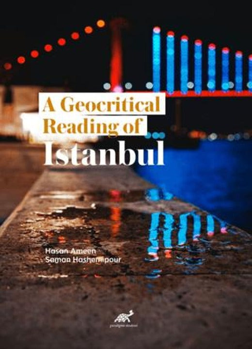 A Geocritical Reading of Istanbul | Paradigma Akademi Yayınları (Ciltsiz)