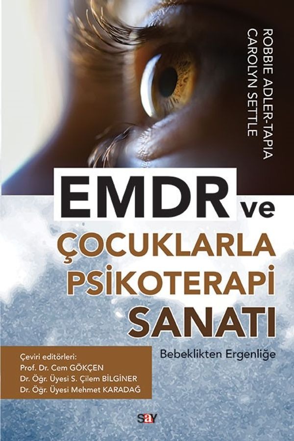 EMDR ve Çocuklarla Psikoterapi Sanatı-Bebeklikten Ergenliğe | Say Yayınları