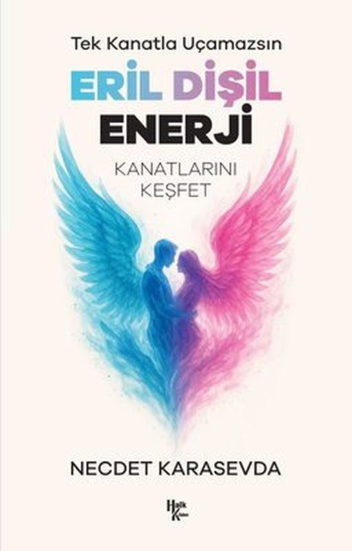 Eril Dişil Enerji - Kanatlarını Keşfet | Halk Kitabevi (İnce Kapak)
