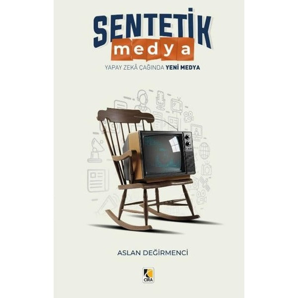 Sentetik Medya - Yapay Zeka Çağında Yeni Medya | Çıra Yayınları (İnce Kapak)