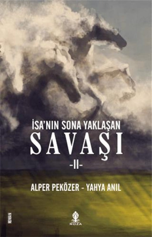 İsa'nın Sona Yaklaşan Savaşı 2 | Roza Yayınevi (Ciltsiz)