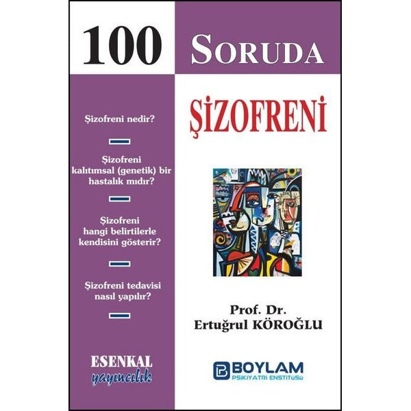 100 Soruda Şizofreni | Esenkal Yayıncılık (İnce Kapak)