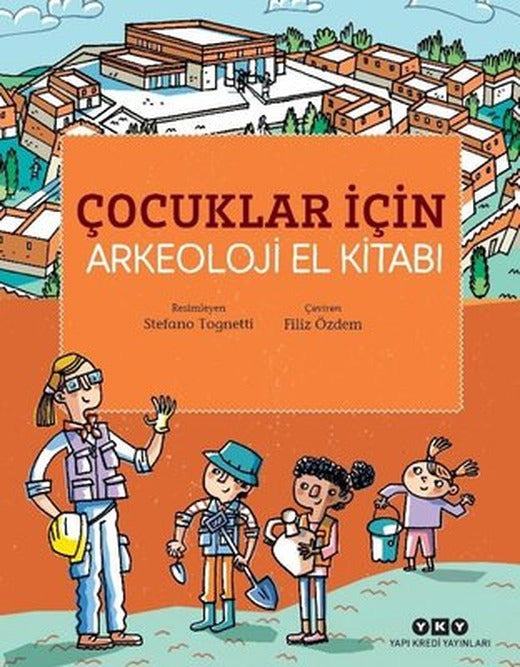 Çocuklar İçin Arkeoloji El Kitabı | Yapı Kredi Yayınları