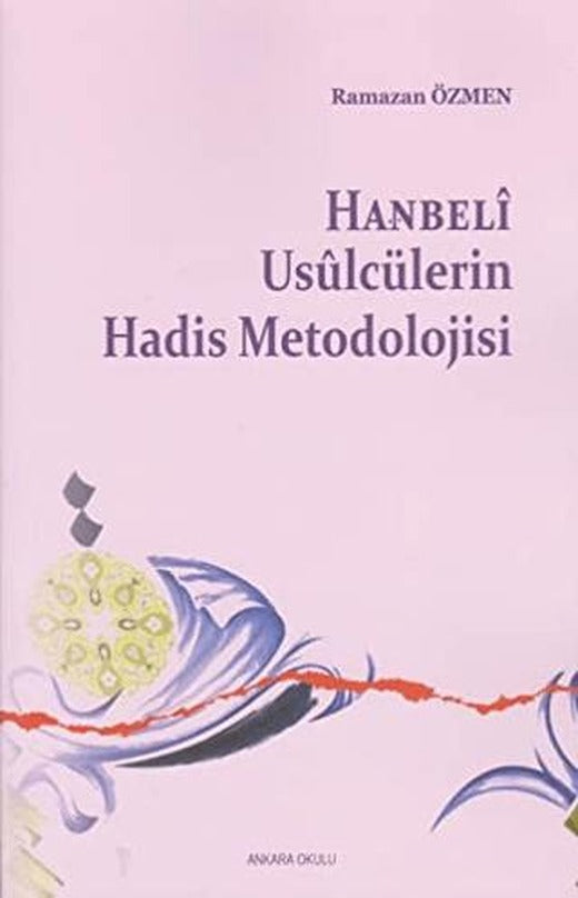 Hanbeli Usulcülerin Hadis Metodolojisi