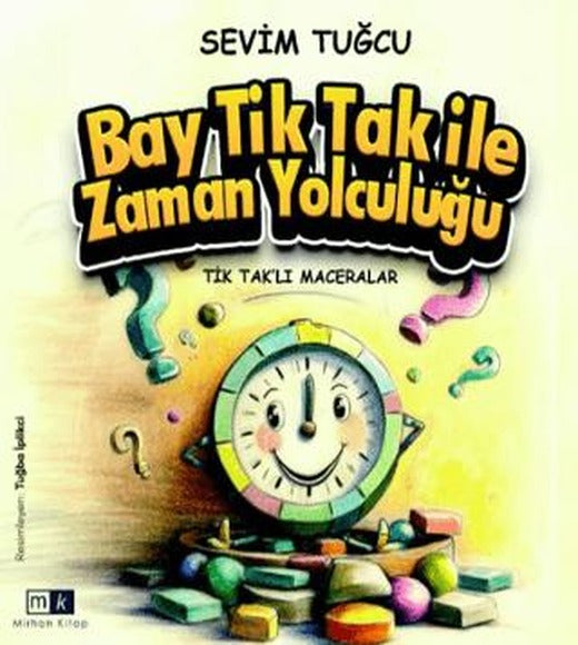 Tiktaklı Maceralar - Bay Tiktak İle Zaman Yolculuğu